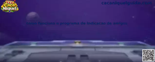 Como funciona o programa de indicação de amigos