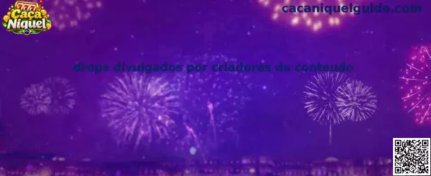 Drops e Criadores de Conteudo
