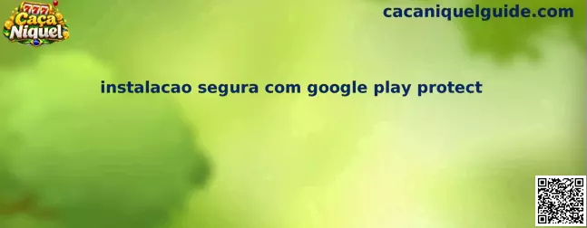 Instalação segura com Google Play Protect
