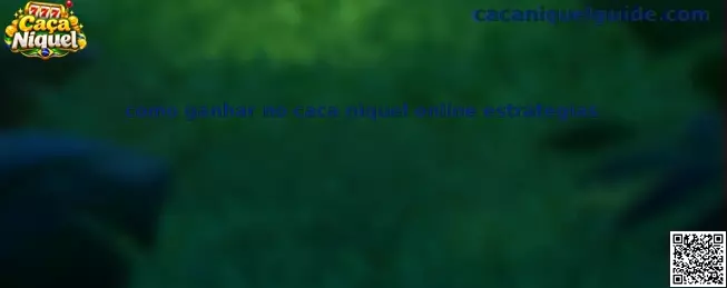 Como Ganhar no Cacho Niquel Online Estratégias