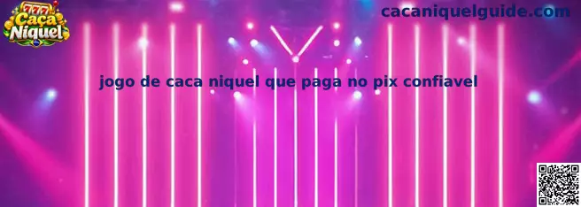 Jogo de caca niquel que paga no pix